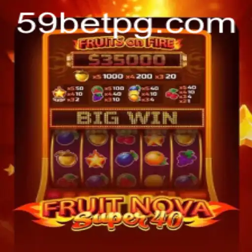 Exploring FruitNovaSuper40 and the Excitement of the 59 Bet