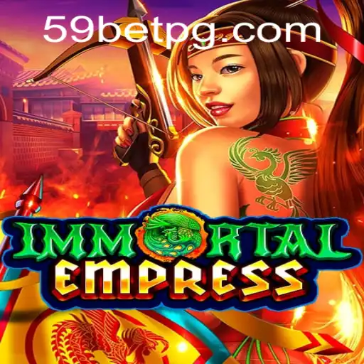 ImmortalEmpress: The Game Revolutionizing Competitive Play with '59 Bet'