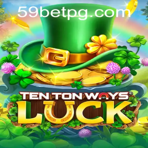 An In-Depth Exploration of TenTonWaysLuck: The 59 Bet Adventure
